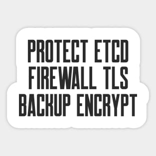 DevSecOps Protect etcd Firewall TLS Backup Encrypt Sticker